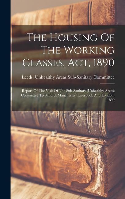The Housing Of The Working Classes Act 1890