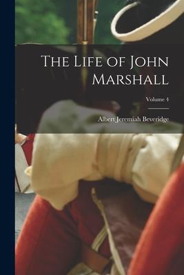 The Life of John Marshall; Volume 4