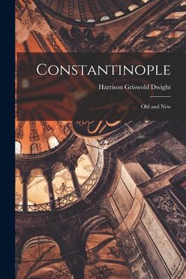 Constantinople: Old and New