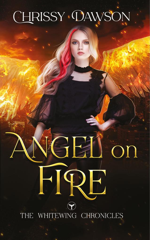 Angel on Fire (The Whitewing Chronicles #1)