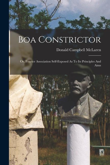 Boa Constrictor: Or Fourier Association Self-exposed As To Its Principles And Aims