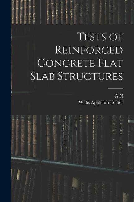 Tests of Reinforced Concrete Flat Slab Structures