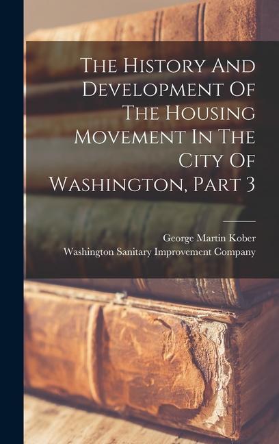 The History And Development Of The Housing Movement In The City Of Washington Part 3