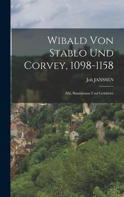 Wibald Von Stablo Und Corvey 1098-1158