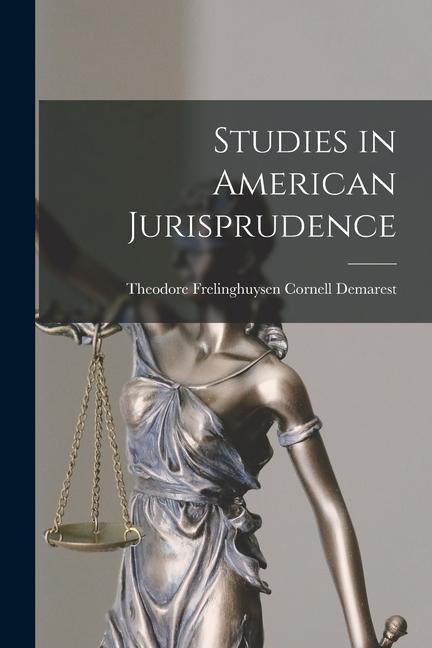 Studies in American Jurisprudence