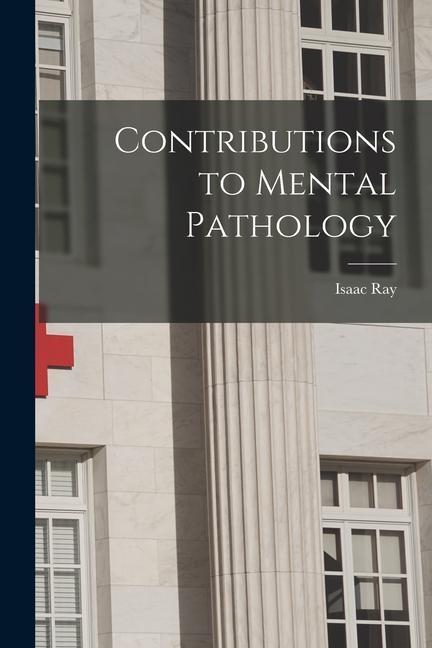 Contributions to Mental Pathology