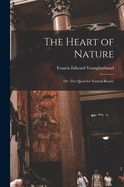 The Heart of Nature; or The Quest for Natural Beauty