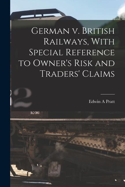 German v. British Railways With Special Reference to Owner‘s Risk and Traders‘ Claims