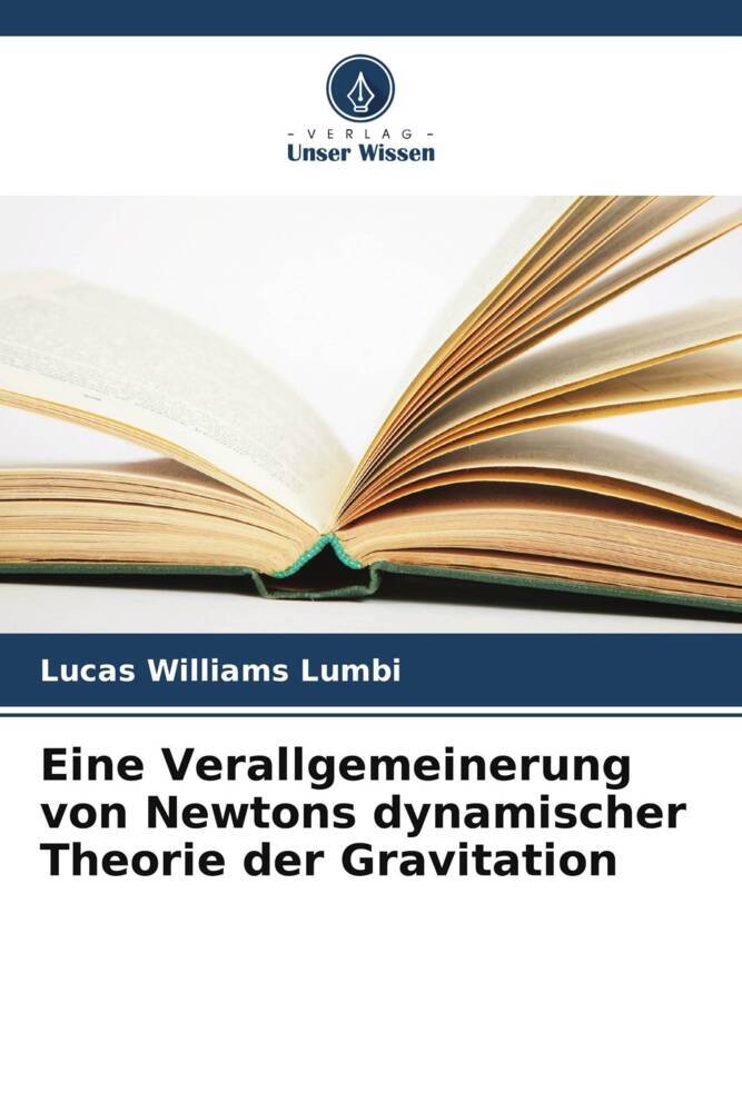 Eine Verallgemeinerung von Newtons dynamischer Theorie der Gravitation
