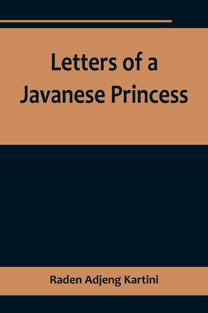 Letters of a Javanese Princess