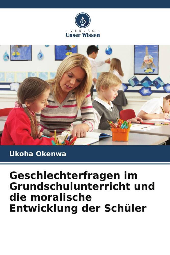 Geschlechterfragen im Grundschulunterricht und die moralische Entwicklung der Schüler