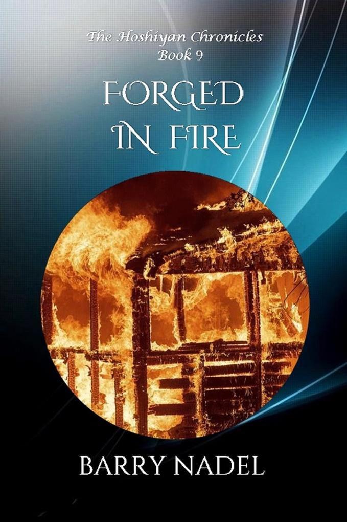 Forged in Fire (Hoshiyan Chronicles #9)