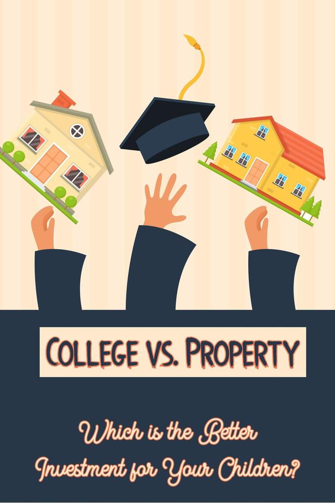 College vs. Property: Which is the Better Investment for Your Children? (Financial Freedom #85)