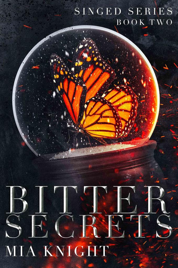 Bitter Secrets (Singed Series #2)
