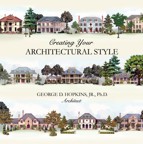 Creating Your Architectural Style - George D. Hopkins