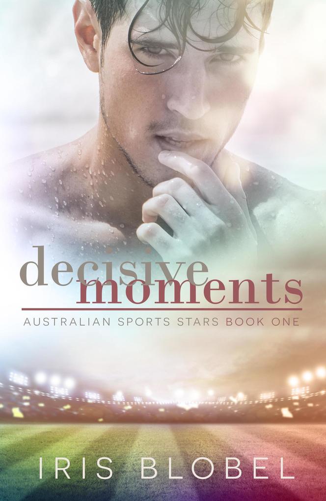 Decisive Moments (Australian Sports Stars #1)