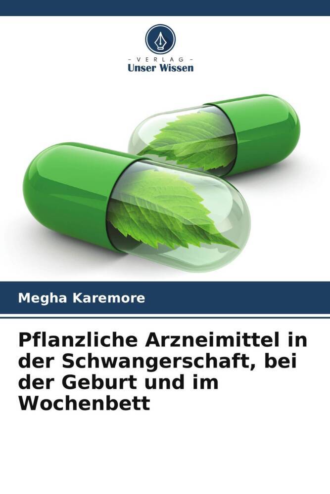 Pflanzliche Arzneimittel in der Schwangerschaft bei der Geburt und im Wochenbett