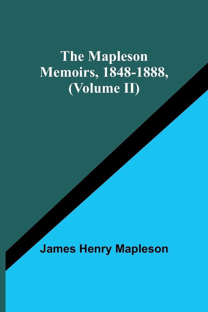 The Mapleson Memoirs 1848-1888 (Volume II)