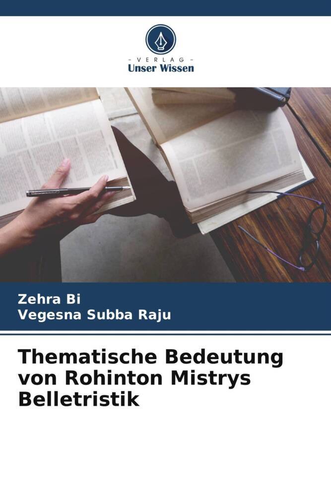 Thematische Bedeutung von Rohinton Mistrys Belletristik