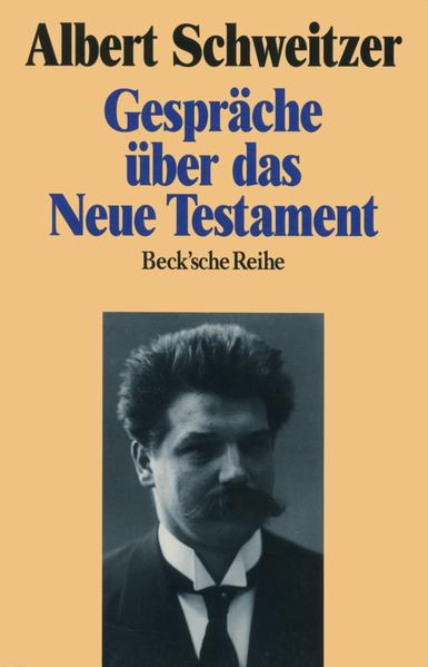 Gespräche über das Neue Testament - Albert Schweitzer