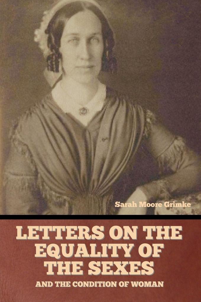 Letters on the equality of the sexes and the condition of woman