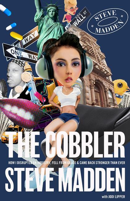 The Cobbler: How I Disrupted an Industry Fell from Grace and Came Back Stronger Than Ever