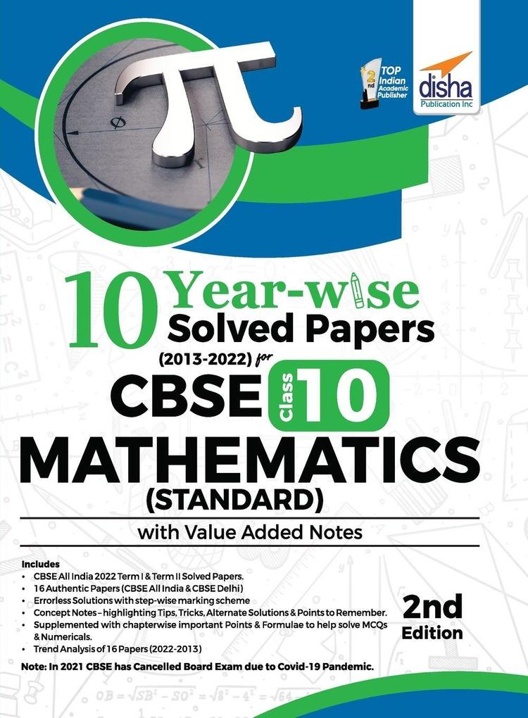 10 YEAR-WISE Solved Papers (2013 - 2022) for CBSE Class 10 Mathematics (Standard) with Value Added Notes 2nd Edition