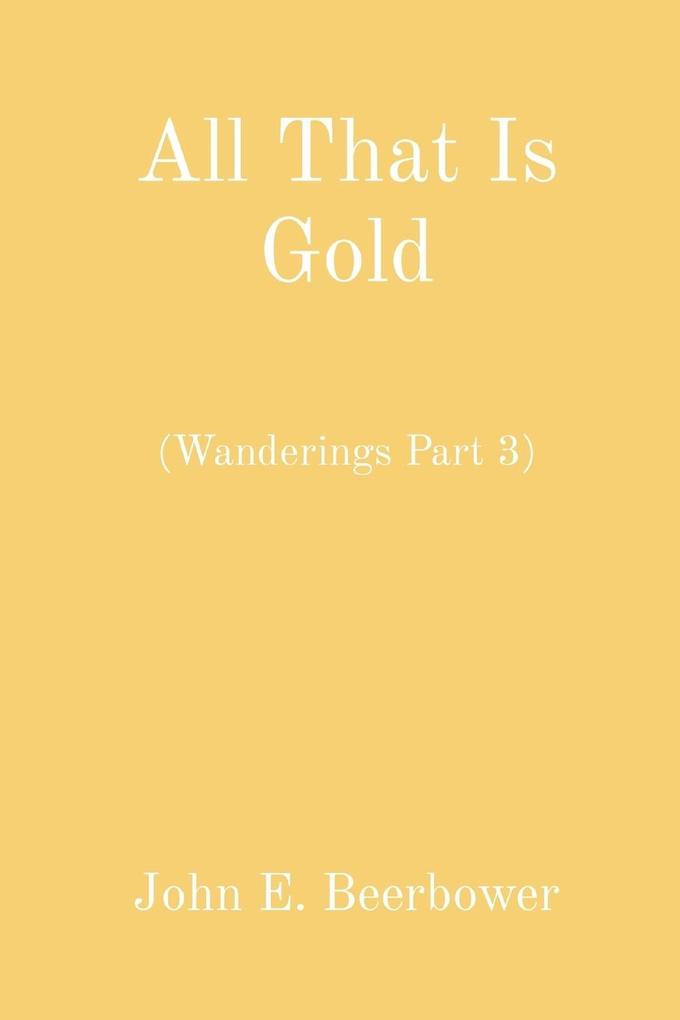 All That Is Gold