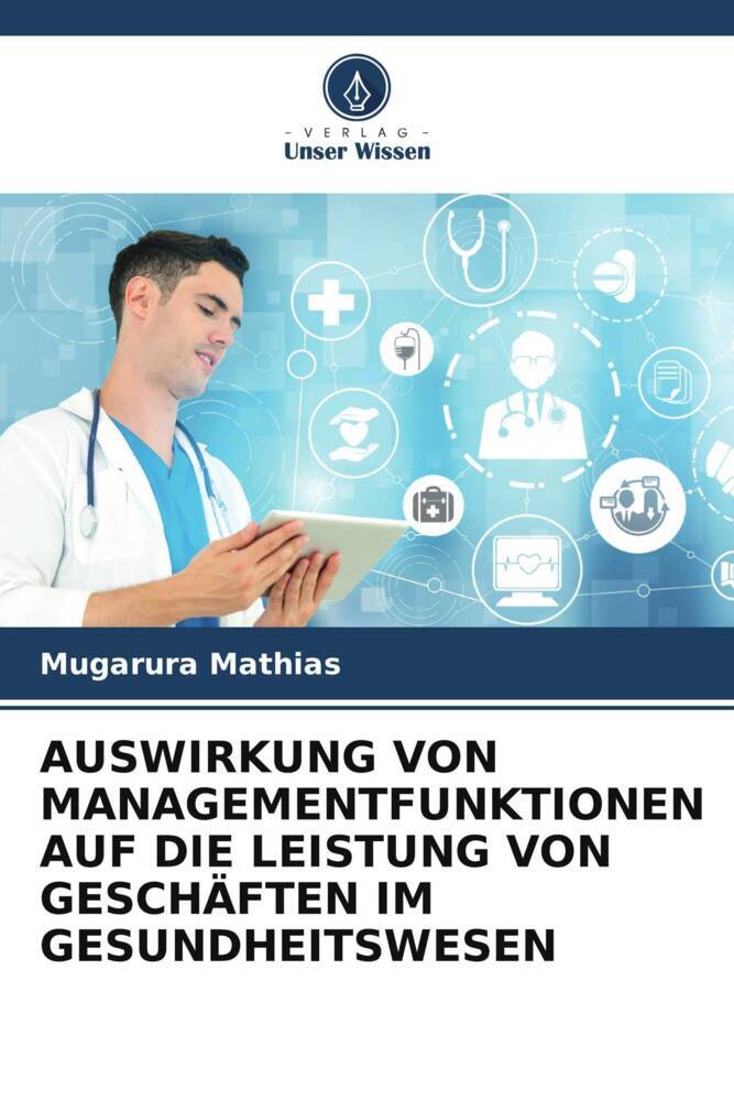 AUSWIRKUNG VON MANAGEMENTFUNKTIONEN AUF DIE LEISTUNG VON GESCHÄFTEN IM GESUNDHEITSWESEN