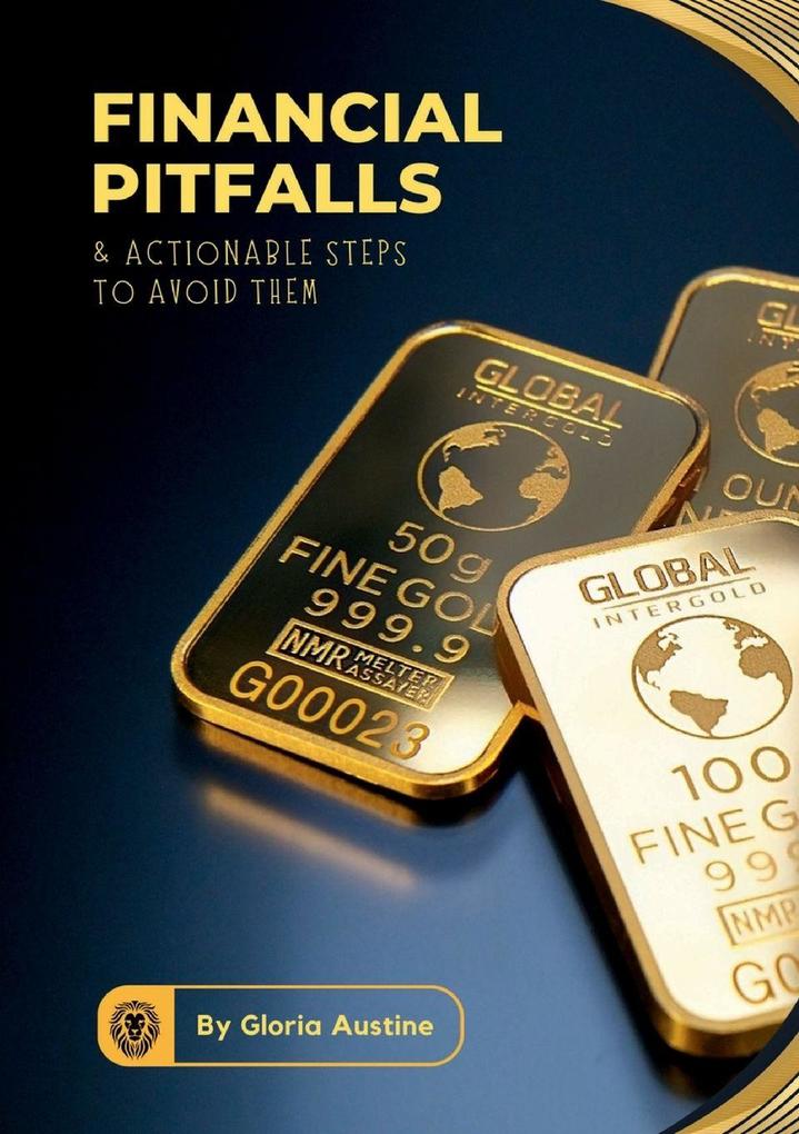 Financial Pitfalls & Actionable Steps To Avoid Them