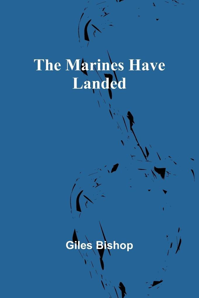 The Marines Have Landed