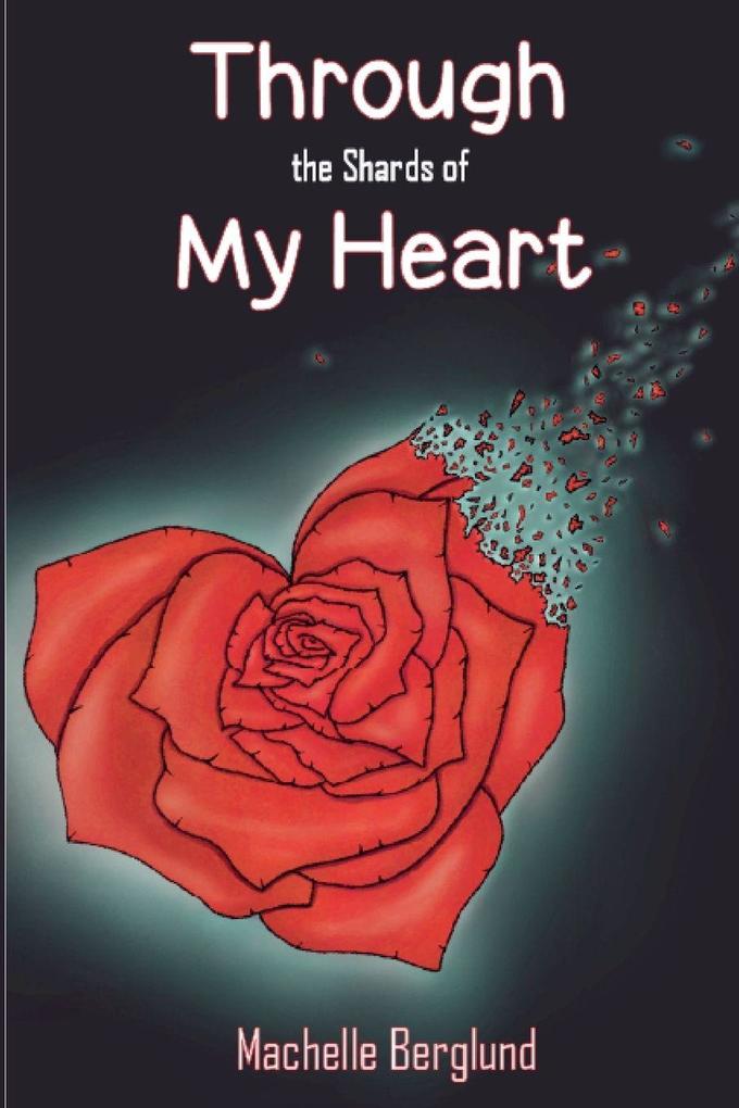 Through the Shards of My Heart