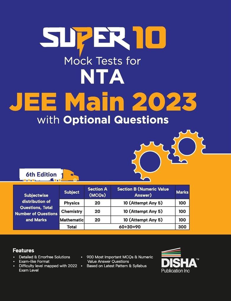 Super 10 Mock Tests for NTA JEE Main 2023 with Optional Questions - 6th Edition | Physics Chemistry Mathematics - PCM | Numeric Value Questions NVQs | Mock Tests | 100% Solutions | Improve your Speed Strike Rate & Score