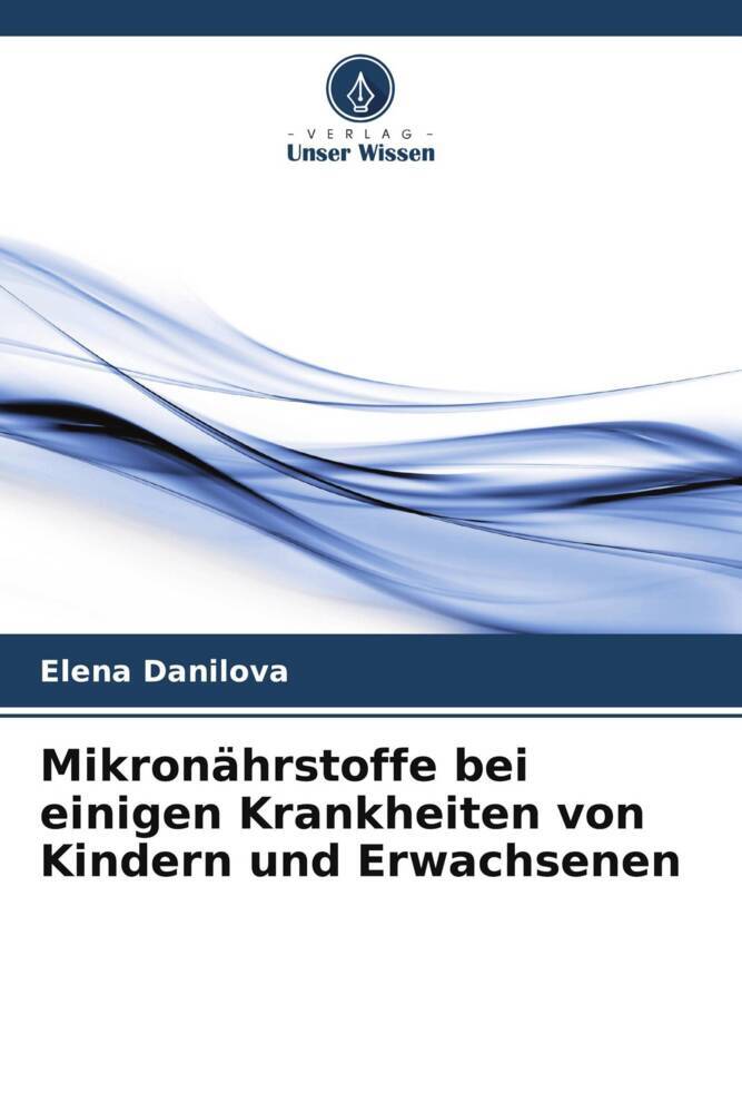 Mikronährstoffe bei einigen Krankheiten von Kindern und Erwachsenen