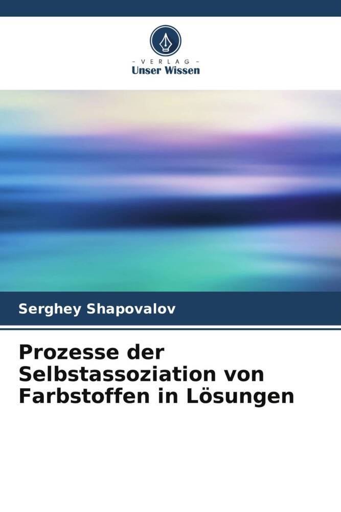 Prozesse der Selbstassoziation von Farbstoffen in Lösungen