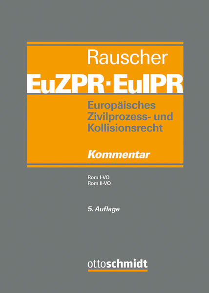 Europäisches Zivilprozess- und Kollisionsrecht EuZPR/EuIPR Band III - Rauscher/ Denise Wiedemann/ Bettina Heiderhoff/ Matthias Weller/ Steffen Pabst