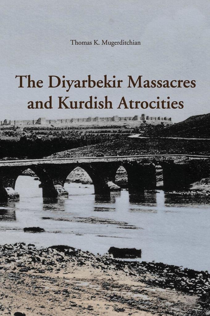 The Diyarbekir Massacres and Kurdish Atrocities