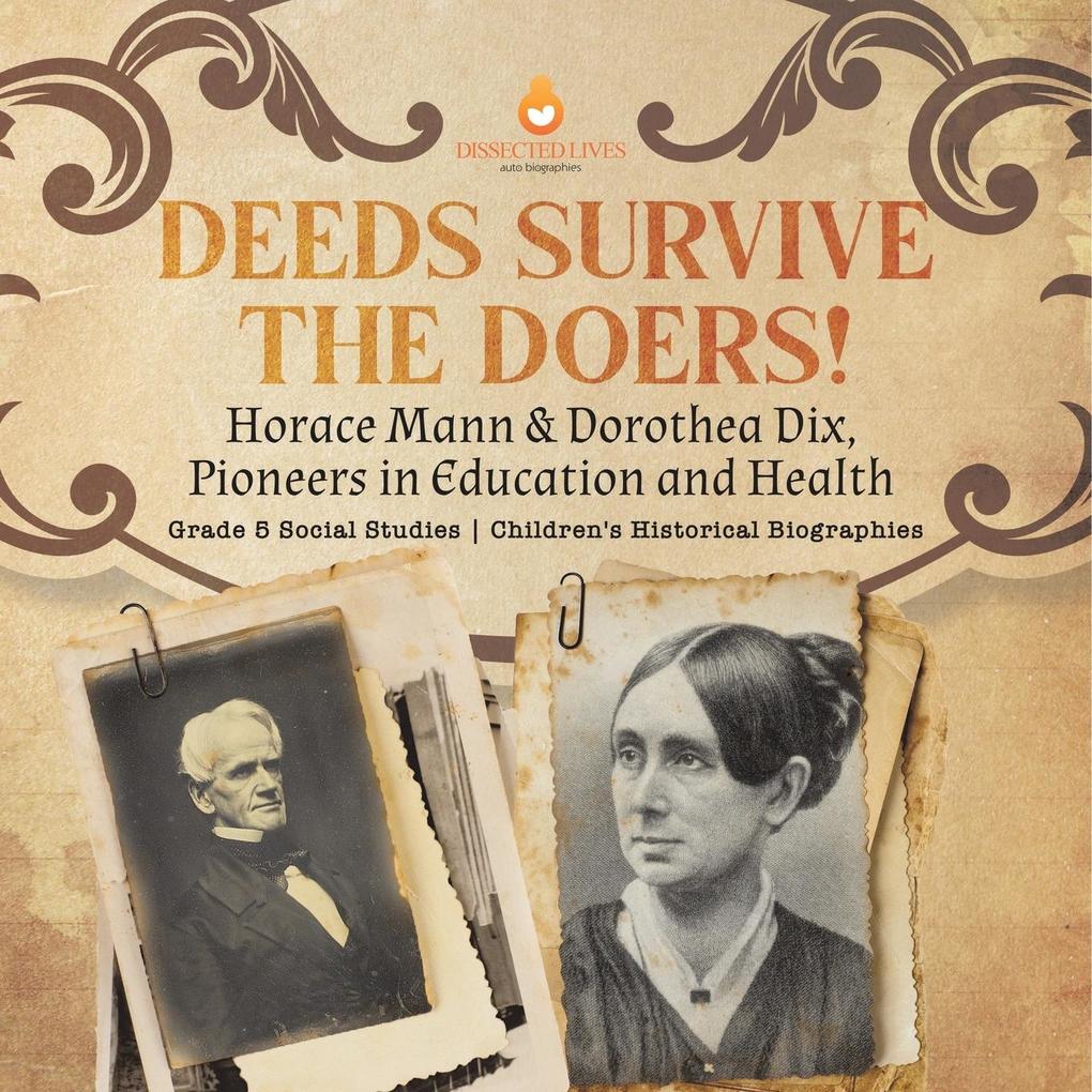 Deeds Survive the Doers!