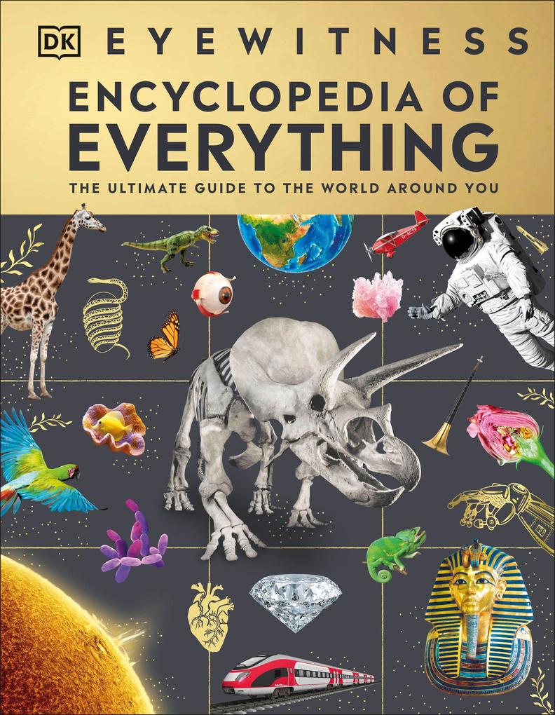 Dorling Kindersley Ltd. Eyewitness Encyclopedia Of Everything