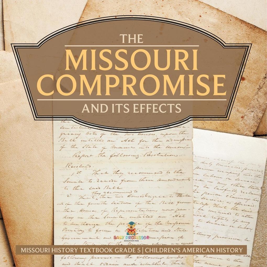 The Missouri Compromise and Its Effects | Missouri History Textbook Grade 5 | Children‘s American History