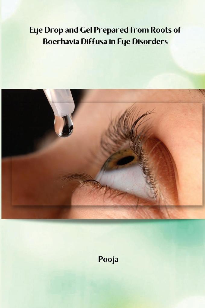 Eye Drop and Gel Prepared from Roots of Boerhavia Diffusa in Eye Disorders