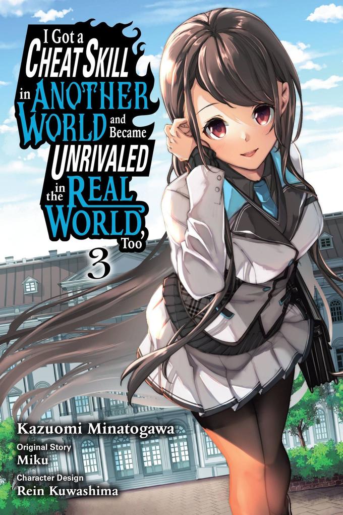 I Got a Cheat Skill in Another World and Became Unrivaled in the Real World Too Vol. 3 (manga)