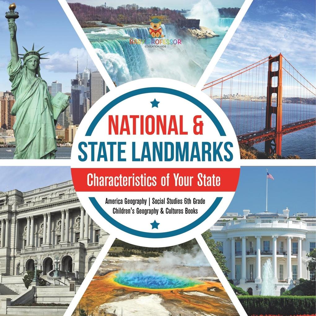 National & State Landmarks | Characteristics of Your State | America Geography | Social Studies 6th Grade | Children‘s Geography & Cultures Books