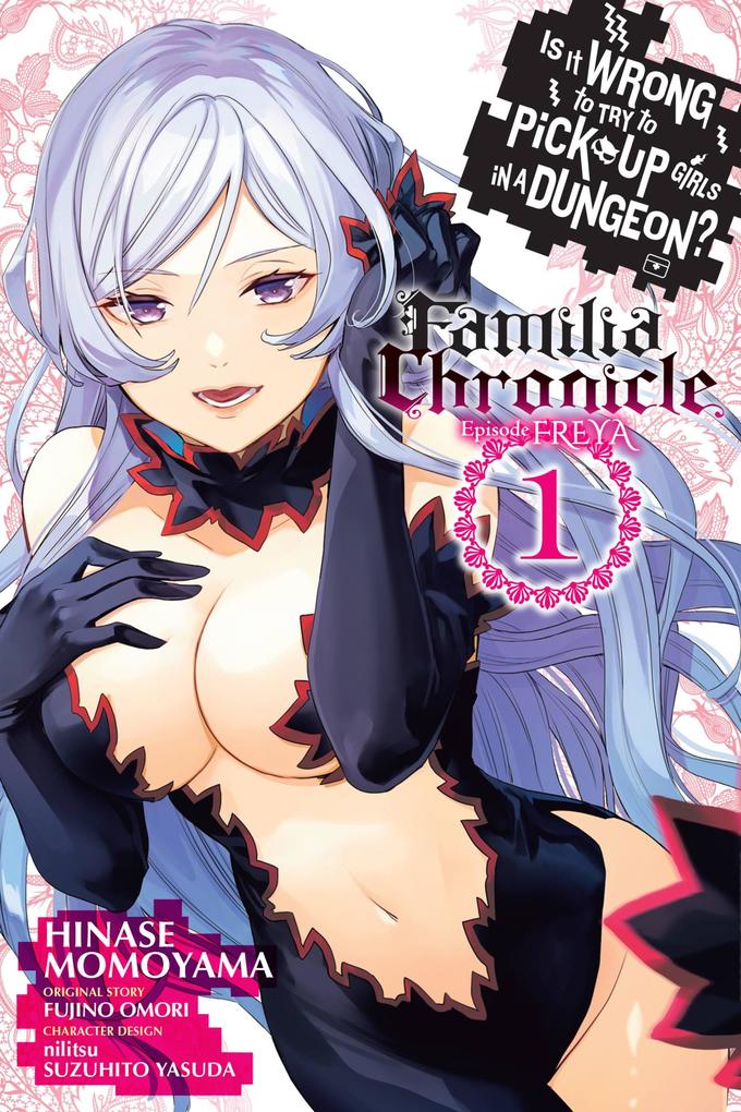 Is It Wrong to Try to Pick Up Girls in a Dungeon? Familia Chronicle Episode Freya Vol. 1 (manga)