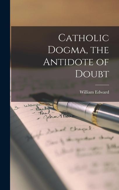 Catholic Dogma the Antidote of Doubt