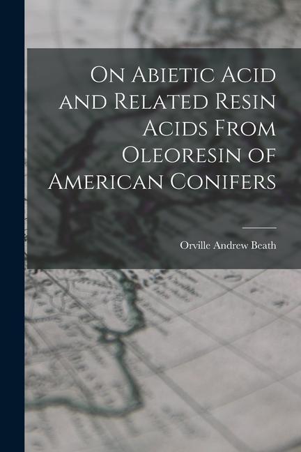 On Abietic Acid and Related Resin Acids From Oleoresin of American Conifers