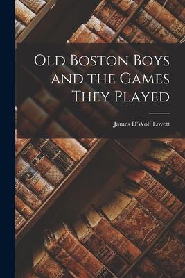 Old Boston Boys and the Games They Played