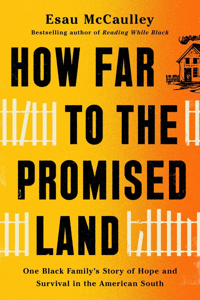 How Far to the Promised Land: One Black Family‘s Story of Hope and Survival in the American South