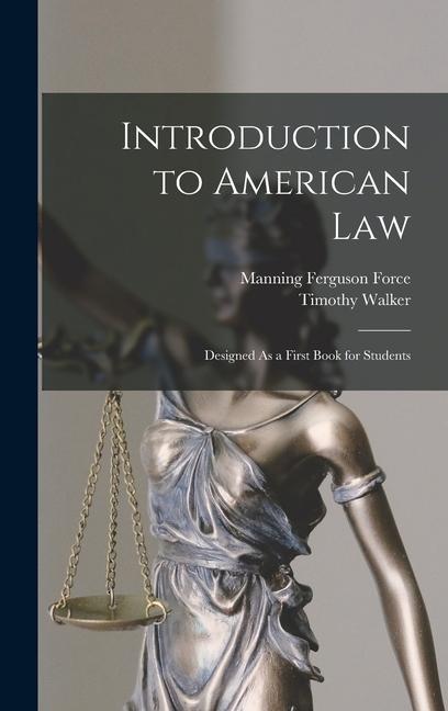 Introduction to American Law: ed As a First Book for Students