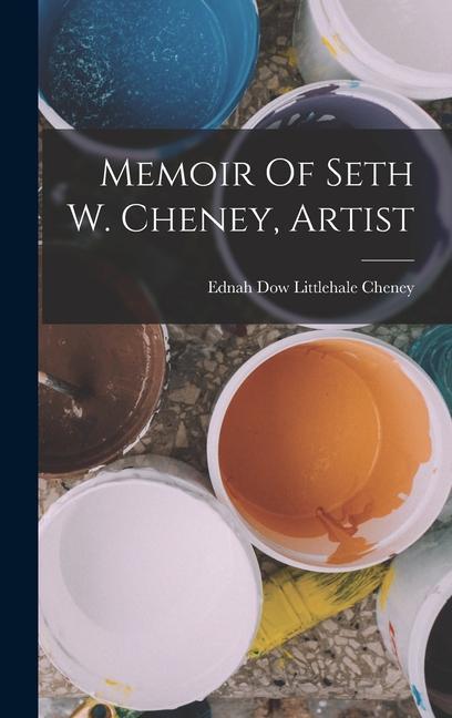 Memoir Of Seth W. Cheney Artist